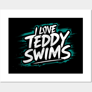 I Love Teddy Swims Posters and Art